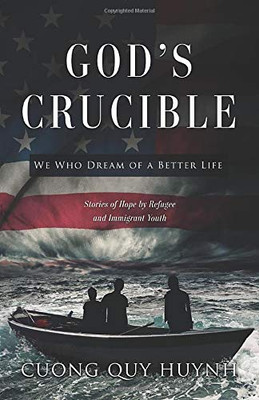 God's Crucible: We Who Dream of a Better Life