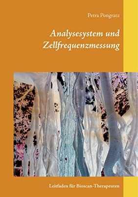 Analysesystem und Zellfrequenzmessung: Leitfaden für Bioscan-Therapeuten (German Edition)