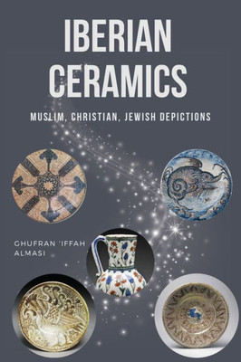 Iberian Ceramics: Muslim, Christian, Jewish Depictions