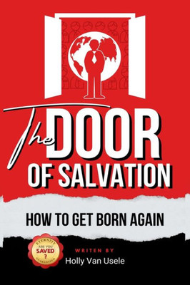 The Door Of Salvation: How To Get Born Again