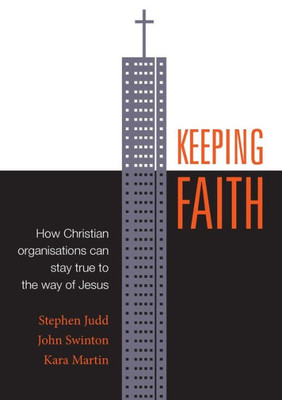 Keeping Faith: How Christian Organisations Can Stay True To The Way Of Jesus