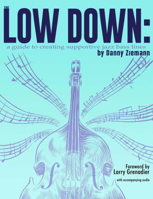 The Low Down: A Guide To Creating Supportive Jazz Bass Lines