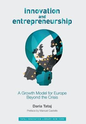 Innovation And Entrepreneurship: A Growth Model For Europe Beyond The Crisis