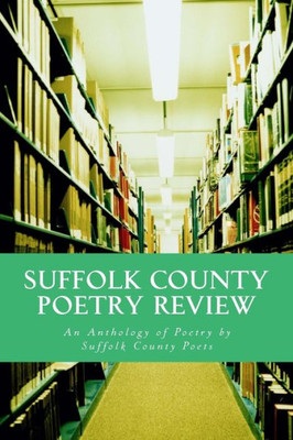 Suffolk County Poetry Review: An Anthology Of Suffolk County Poetry