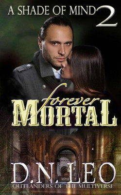 Forever Mortal (A Shade Of Mind)