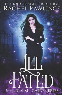 Ill Fated (The Maurin Kincaide Series)