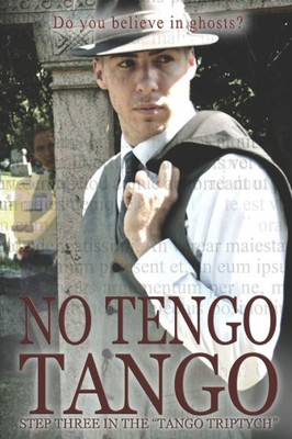 No Tengo Tango (The Tango Triptych)