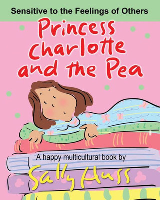 Princess Charlotte And The Pea: A Happy Multicultural Book
