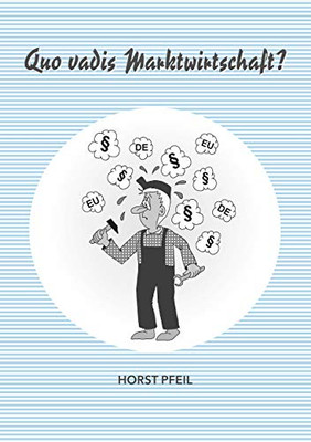 Quo vadis Marktwirtschaft? (German Edition)