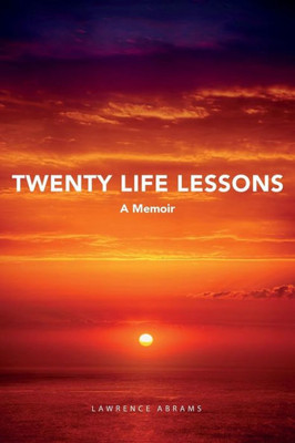 Twenty Life Lessons: A Memoir