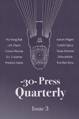 The -30- Press Quarterly: Issue Three