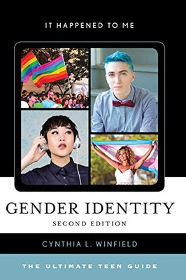 Gender Identity: The Ultimate Teen Guide (It Happened to Me)