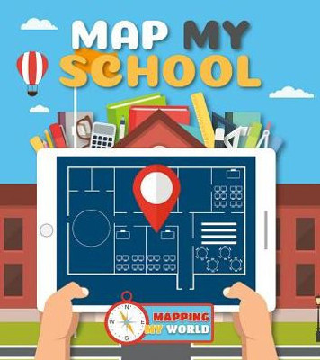 Map My School (Mapping My World)