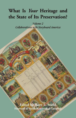 What Is Your Heritage And The State Of Its Preservation?: Volume 2, Collaborations With Storyboard America