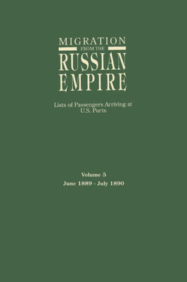 Migration From The Russian Empire. Vol. 5 (June 1889-July 1890)