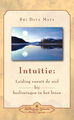 Intuition: Soul-Guidance For Life's Decisions (Dutch) (Dutch Edition)
