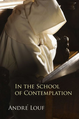 In The School Of Contemplation (Monastic Wisdom Series) (Volume 48)