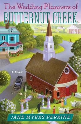 The Wedding Planners Of Butternut Creek: A Novel (Butternut Creek, 3)