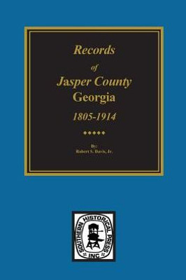 Jasper County, Georgia, 1805-1914, Records Of.