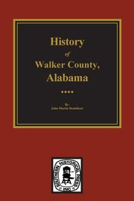 Walker County, Alabama, History Of.