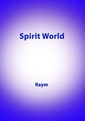 Spirit World: A Diary Of An Urban Shaman