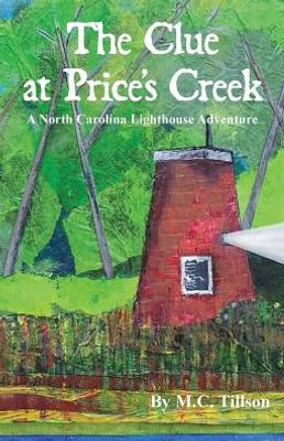 The Clue At Price's Creek (Lighthouse Adventure Book)