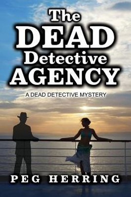 The Dead Detective Agency (The Dead Detective Mysteries)
