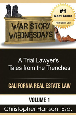 War Story Wednesdays: A Trial Lawyer's Tales From The Trenches (California Real Estate Law)