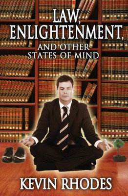 Law, Enlightenment, And Other States Of Mind