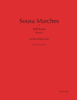 Sousa Marches In Full Score: Volume 3
