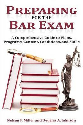 Preparing For The Bar Exam: A Comprehensive Guide To Plans, Programs, Content, Conditions, And Skills