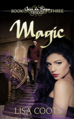 Magic (Coeur Du Bayou Trilogy)