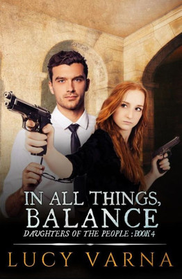 In All Things, Balance (Daughters Of The People Series)