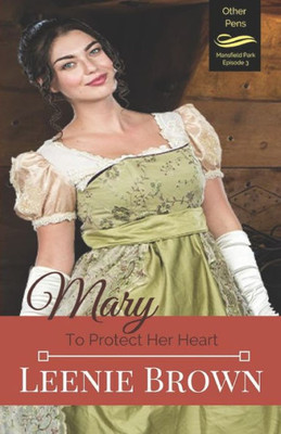 Mary: To Protect Her Heart (Other Pens)