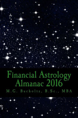 Financial Astrology Almanac 2016 (Financial Astrology Almanac Series)