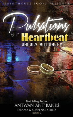 Pulsations Of A Heartbeat: Unholy Matrimony