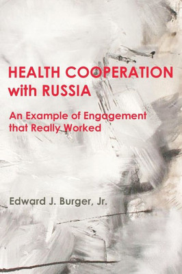 Health Cooperation With Russia: An Example Of Engagement That Really Worked