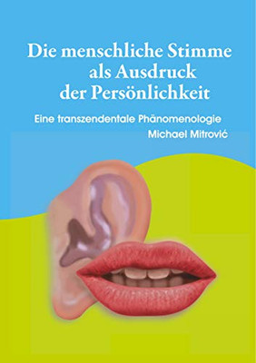 Die menschliche Stimme als Ausdruck der Persönlichkeit: Eine transzendentale Phänomenologie (German Edition)