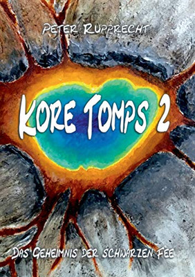 Kore Tomps 2: Das Geheimnis der schwarzen Fee (German Edition)