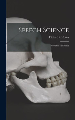 Speech Science: Acoustics In Speech