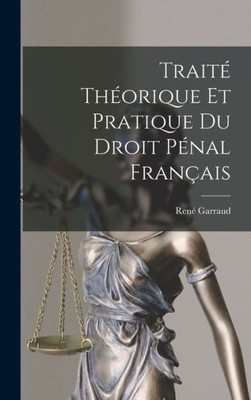 Traité Théorique Et Pratique Du Droit Pénal Français (French Edition)