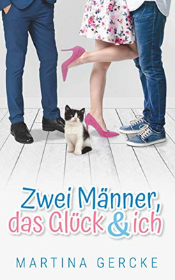 Zwei Männer, das Glück und ich (German Edition)