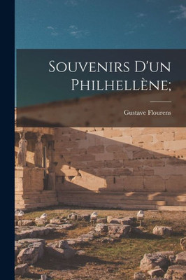 Souvenirs D'Un Philhellène; (French Edition)