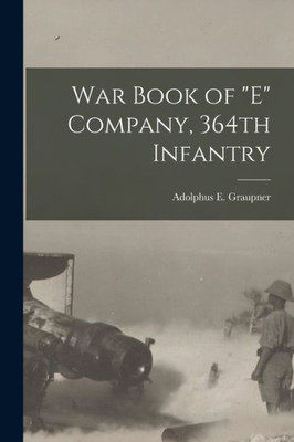 War Book Of "E" Company, 364Th Infantry