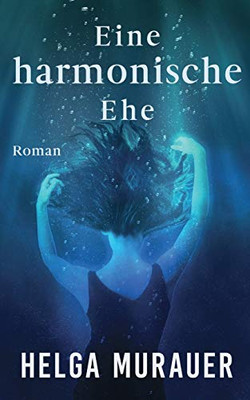 Eine harmonische Ehe: Roman (German Edition)