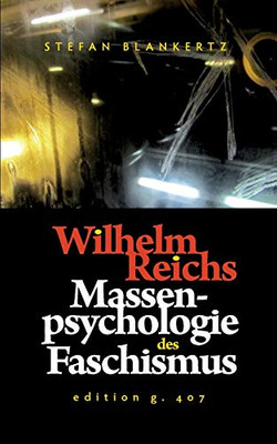 Wilhelm Reichs Massenpsychologie des Faschismus (German Edition)