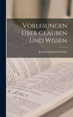 Vorlesungen Über Glauben Und Wissen (German Edition)