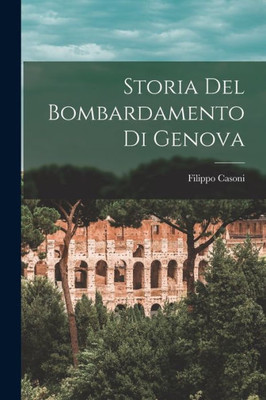 Storia Del Bombardamento Di Genova (Catalan Edition)