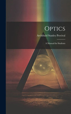 Optics: A Manual For Students