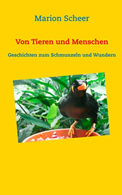 Von Tieren und Menschen: Geschichten zum Schmunzeln und Wundern (German Edition)
